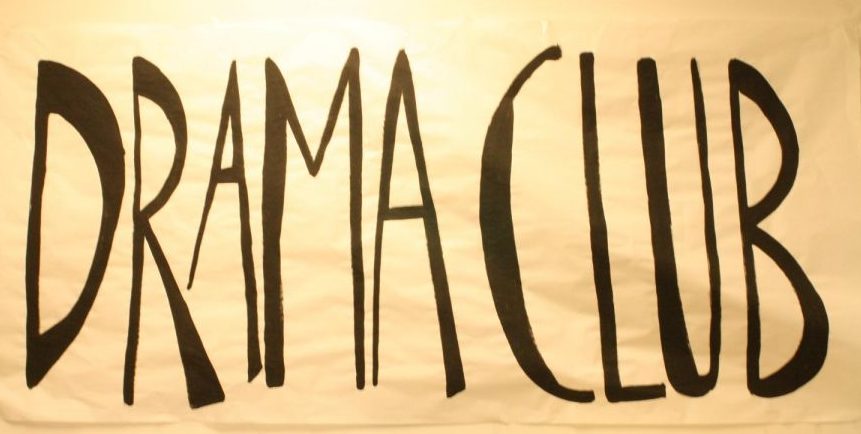 Be the best part of the drama! Join Drama Club.